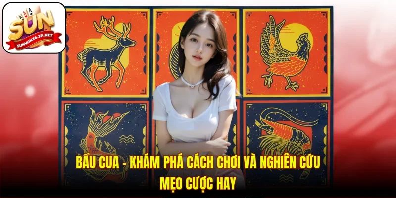 Bầu Cua - Khám Phá Cách Chơi Và Nghiên Cứu Mẹo Cược Hay