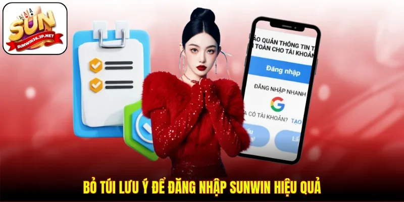 Bỏ túi lưu ý để đăng nhập Sunwin hiệu quả