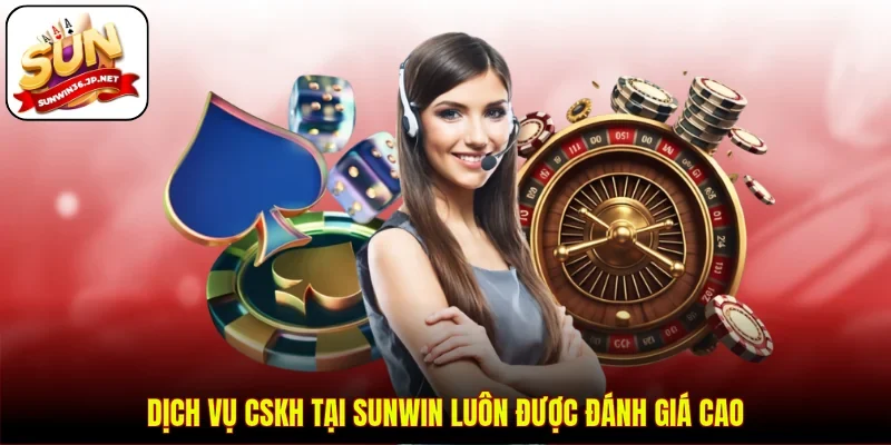 Dịch vụ CSKH tại Sunwin luôn được đánh giá cao