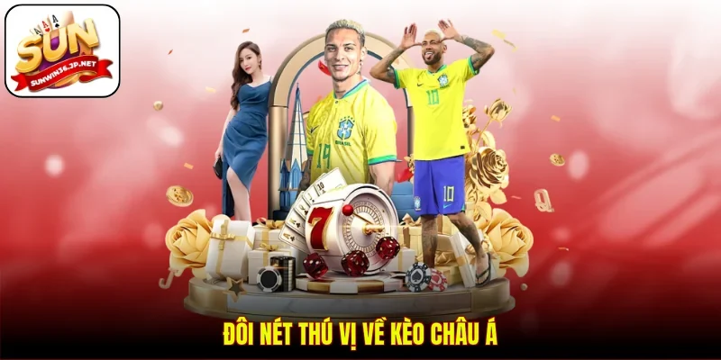 Đôi nét thú vị về kèo châu Á