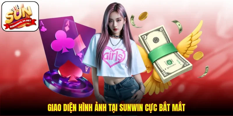 Giao diện hình ảnh tại Sunwin cực bắt mắt