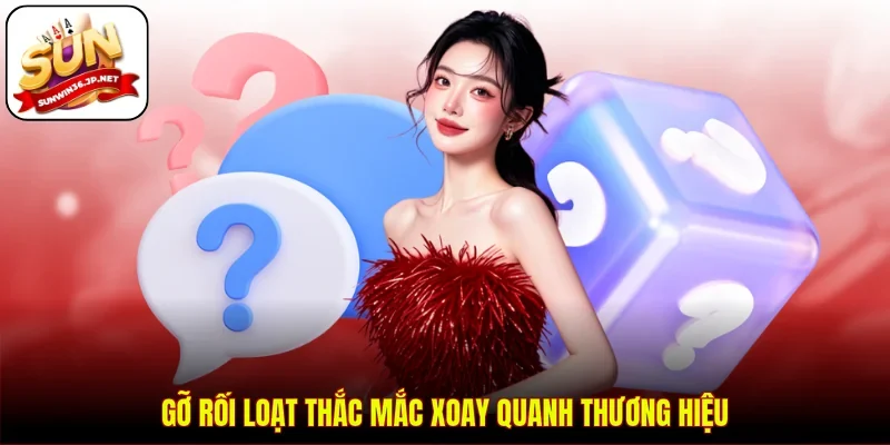 Gỡ rối loạt thắc mắc xoay quanh thương hiệu