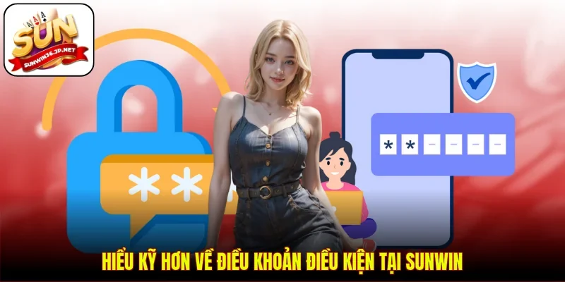 Hiểu kỹ hơn về điều khoản điều kiện tại Sunwin