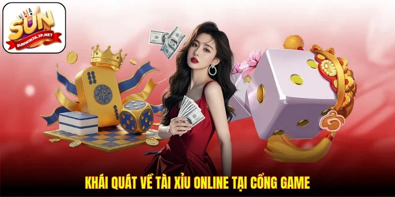 Khái quát về Tài Xỉu online tại cổng game