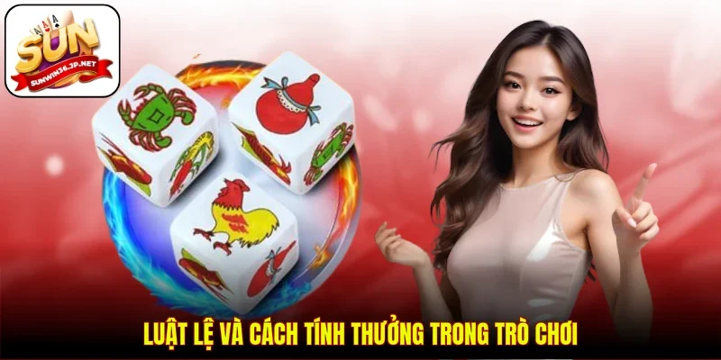 Luật lệ và cách tính thưởng trong trò chơi