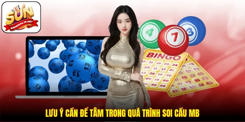 Lưu ý cần để tâm trong quá trình soi cầu Mb
