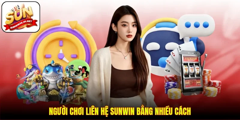 Người chơi liên hệ Sunwin bằng nhiều cách