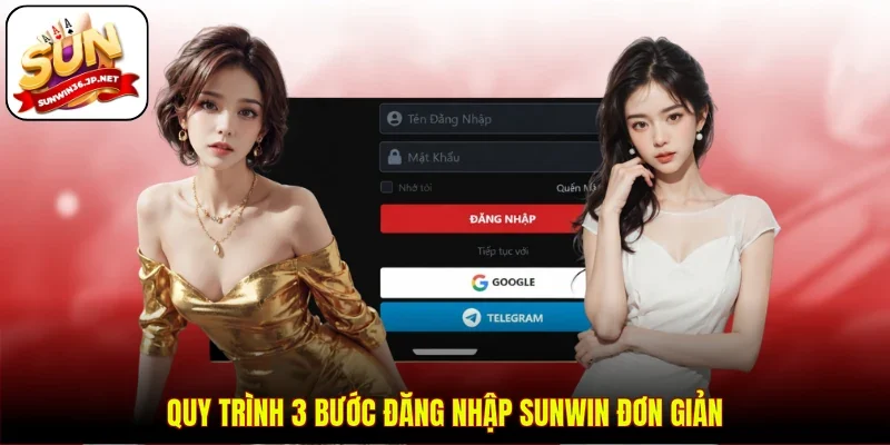 Quy trình 3 bước đăng nhập Sunwin đơn giản